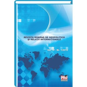 Revista Romana de Geopolitica si Relatii Internationale - Vol IV, nr. 1/2012
