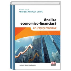 Analiza economico-financiara. Aplicatii si probleme