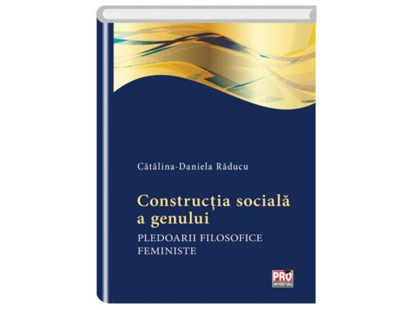 Constructia sociala a genului. Pledoarii filosofice feministe