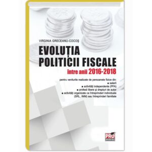 Evoluția politicii fiscale intre anii 2016-2018