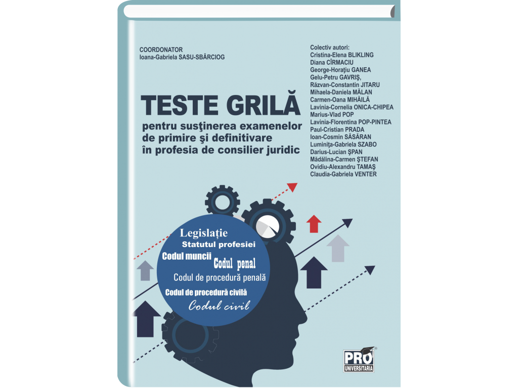 Teste grila pentru sustinerea examenelor de primire si definitivare in profesia de consilier juridic