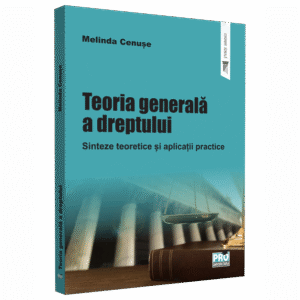 Teoria generala a dreptului. Sinteze teoretice si aplicatii practice