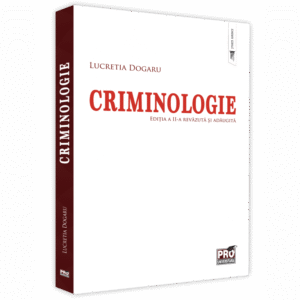 Criminologie. Editia a II-a, revazuta si adaugita
