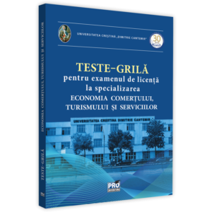 Teste – grila pentru examenul de licenta la specializarea „economia comertului, turismului si serviciilor”