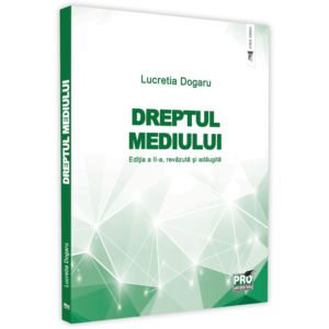 Dreptul mediului. Editia a II-a, revazuta si adaugita