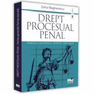 Drept procesual penal. Partea generala. Partea speciala