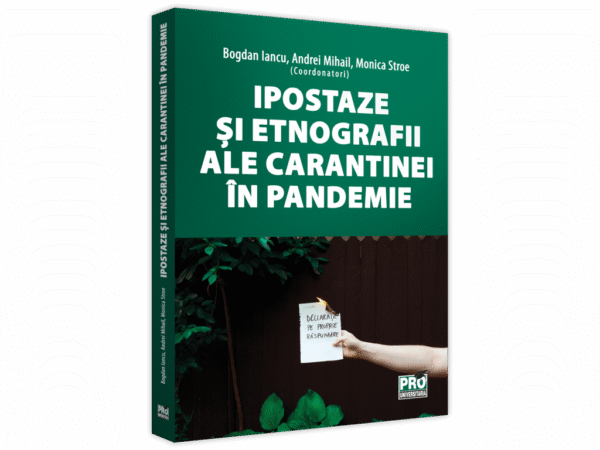 Ipostaze si etnografii ale carantinei in pandemie
