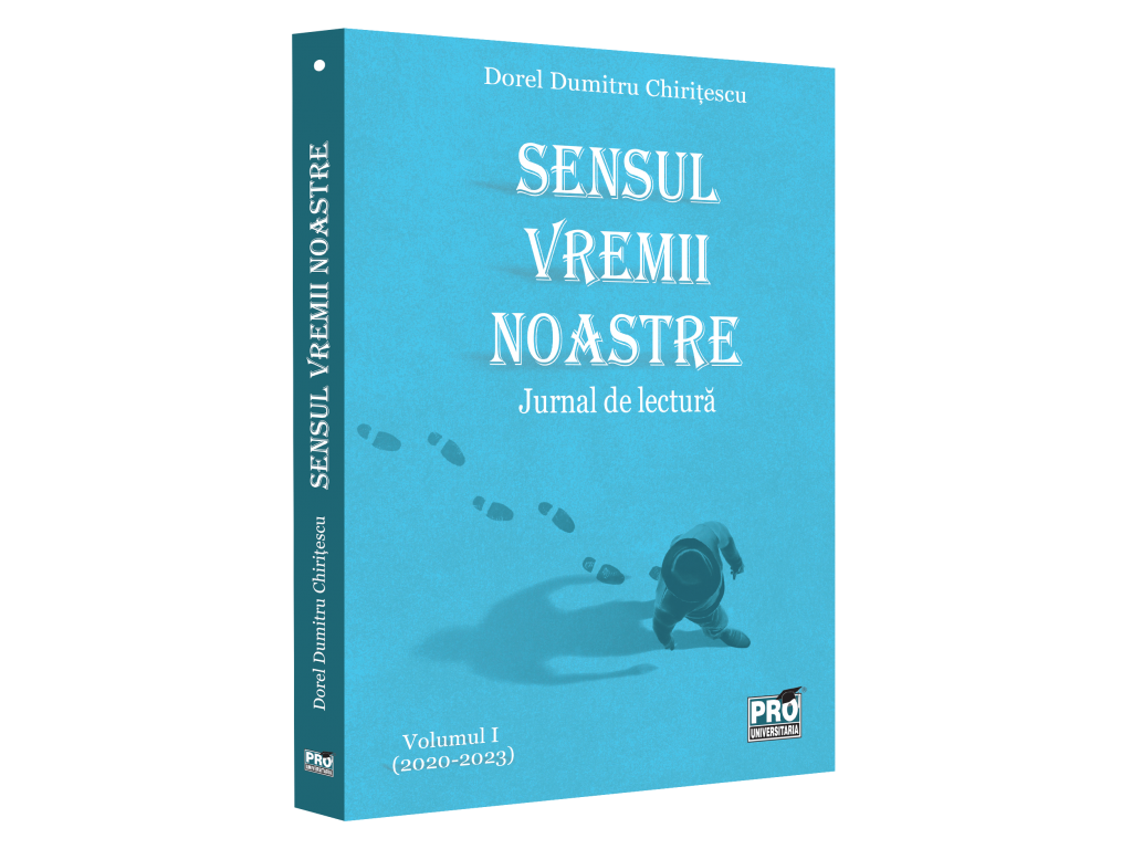 Sensul vremii noastre. Jurnal de lectura. Vol. I (2020-2023)