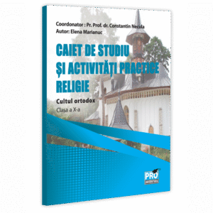 Caiet de studiu si activitati practice .Religie - Cultul ortodox .Clasa a X-a