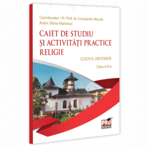 Caiet de studiu si activitati practice .Religie - Cultul ortodox .Clasa a IX-a