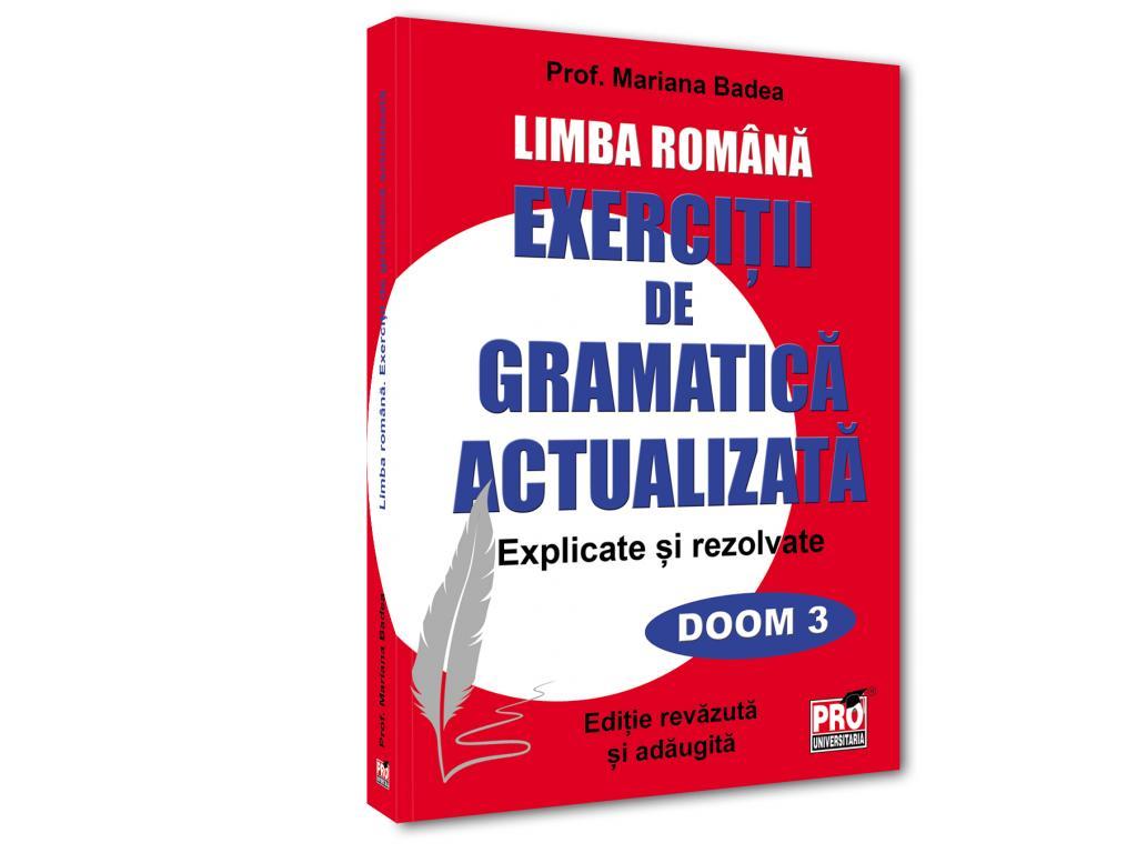 Limba româna. Exerciții de gramatică actualizată. Explicate și rezolvate