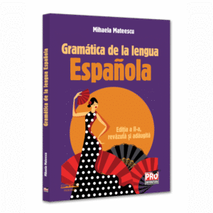 Gramatica de la lengua Espanola. Editia a II-a, revazuta si adaugita