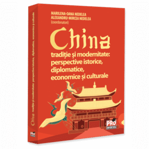 China traditie si modernitate: perspective istorice, diplomatice, economice si culturale