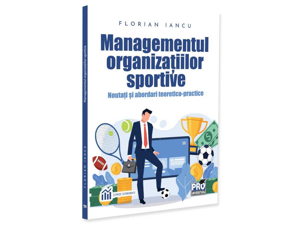 Managementul organizatiilor sportive. Noutati si abordari teoretico-practice