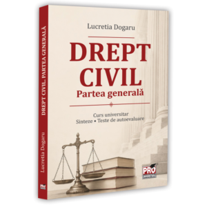 Drept civil - Partea generala. Curs universitar. Sinteze. Teste de autoevaluare