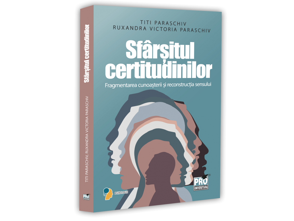 Sfarsitul certitudinilor. Fragmentarea cunoasterii si reconstructia sensului