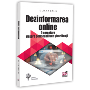 Dezinformarea online. O cercetare despre permeabilitate și reziliență