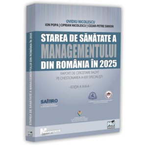 Starea de sanatate a managementului din Romania in 2025.  Raport de cercetare bazat pe chestionarea a 693 specialisti.   Editia a XVII-a
