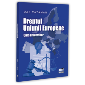 Dreptul Uniunii Europene. Curs universitar