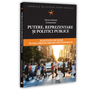 Putere, reprezentare si politici publice. Egalitatea de sanse in fata provocarilor contemporane