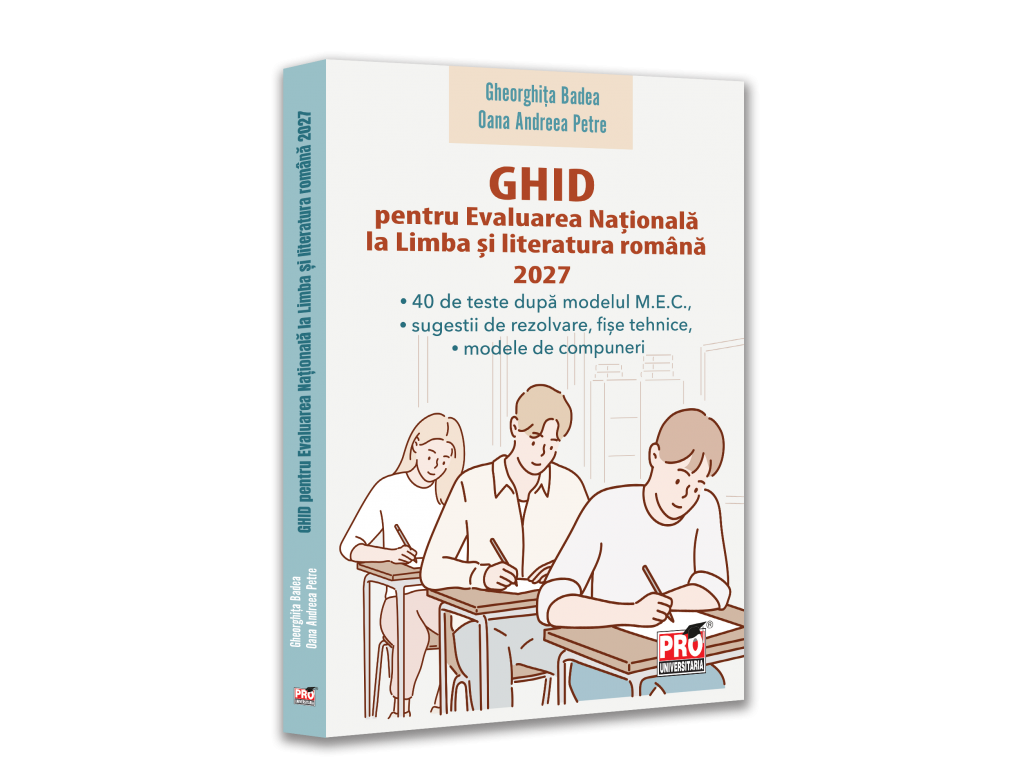 GHID pentru Evaluarea Nationala la Limba si literatura romana 2027: Subtitlu: 40 de teste dupa modelul M.E.C., sugestii de rezolvare, fise tehnice, modele de compuneri